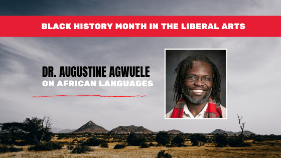 Dr. Augustine Agwuele on African Languages: Black History Month in the Liberal Arts