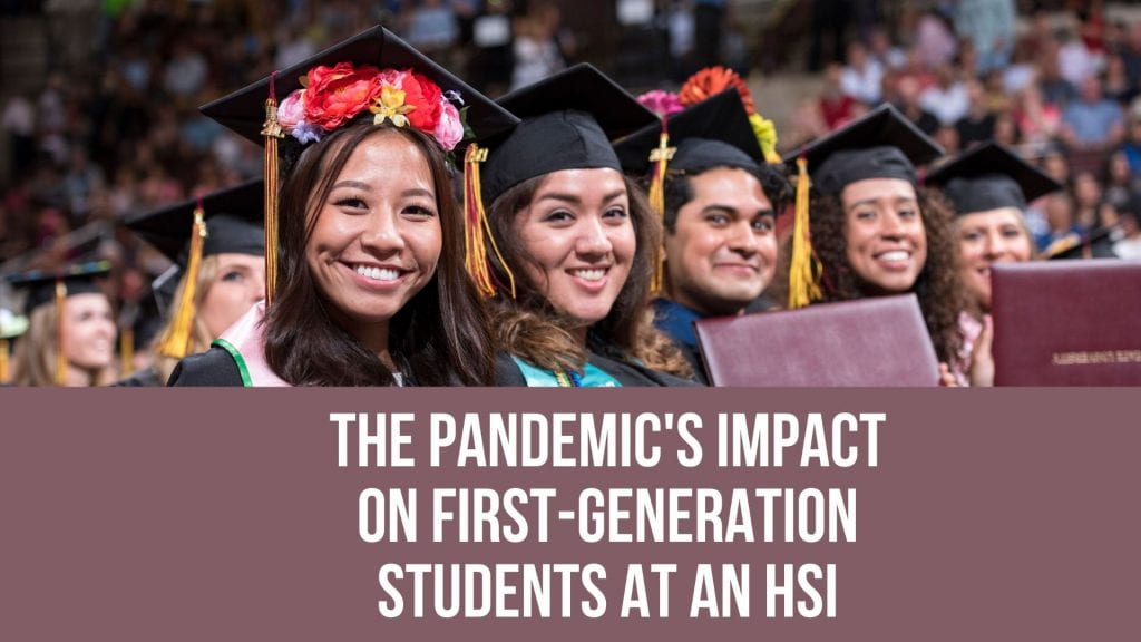 The pandemic's impact on first-generation students at an HSI